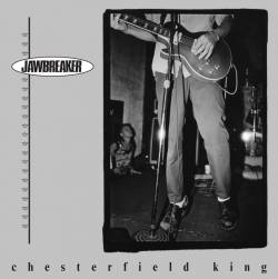 Jawbreaker : Chesterfield King